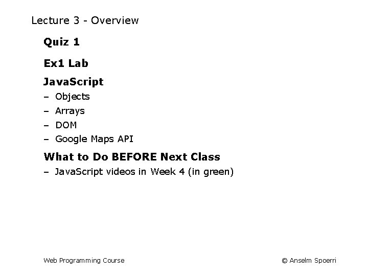 Lecture 3 - Overview Quiz 1 Ex 1 Lab Java. Script ‒ ‒ Objects