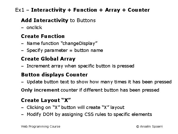 Ex 1 – Interactivity + Function + Array + Counter Add Interactivity to Buttons