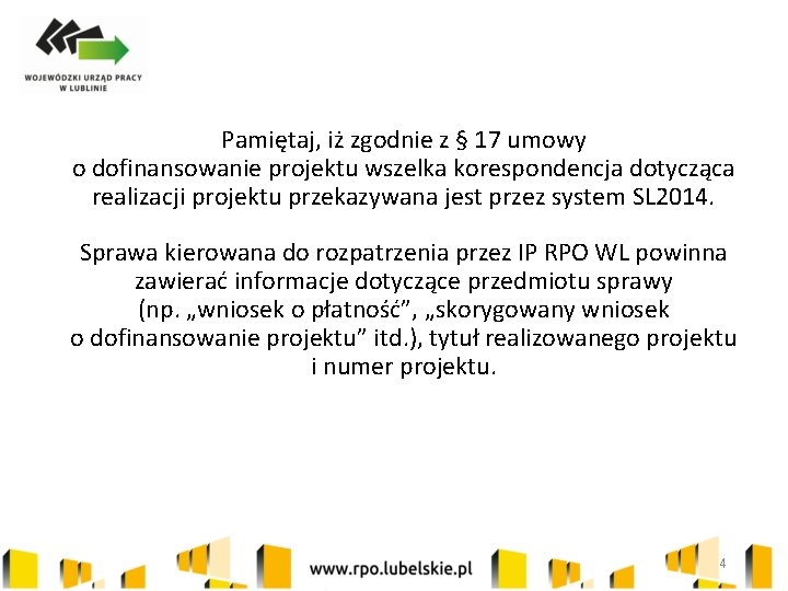 Pamiętaj, iż zgodnie z § 17 umowy o dofinansowanie projektu wszelka korespondencja dotycząca realizacji