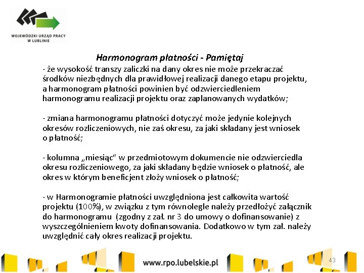Harmonogram płatności - Pamiętaj - że wysokość transzy zaliczki na dany okres nie może