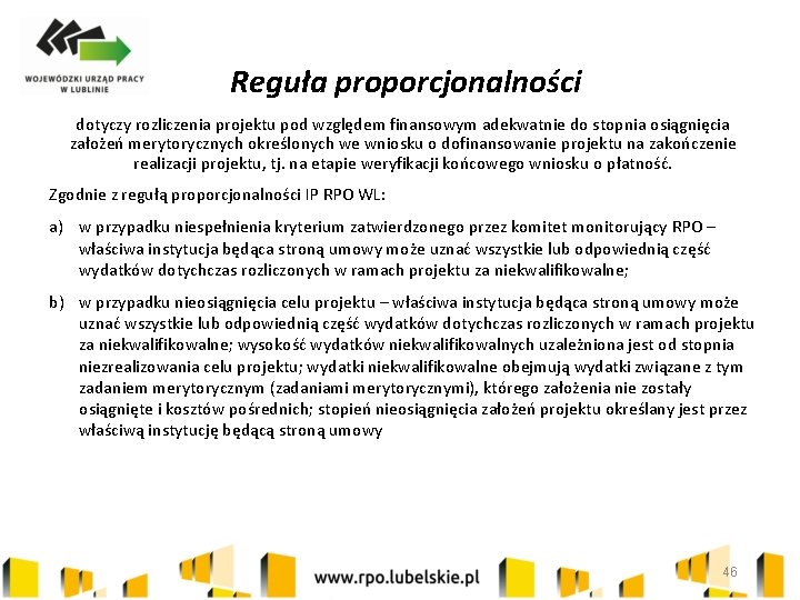 Reguła proporcjonalności dotyczy rozliczenia projektu pod względem finansowym adekwatnie do stopnia osiągnięcia założeń merytorycznych