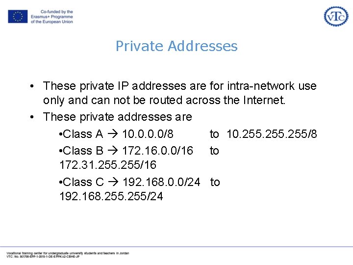 Private Addresses • These private IP addresses are for intra-network use only and can Private Addresses • These private IP addresses are for intra-network use only and can