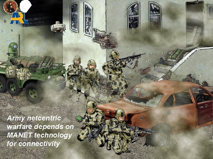 Army netcentric warfare depends on MANET technology for connectivity 