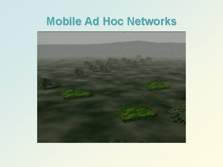 Mobile Ad Hoc Networks 