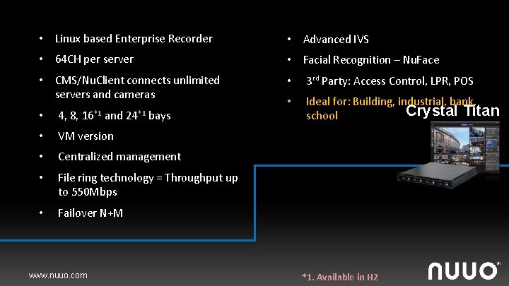  • Linux based Enterprise Recorder • Advanced IVS • 64 CH per server
