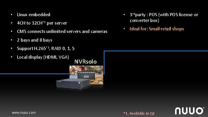  • 3 rdparty : POS (with POS license or converter box) • Linux