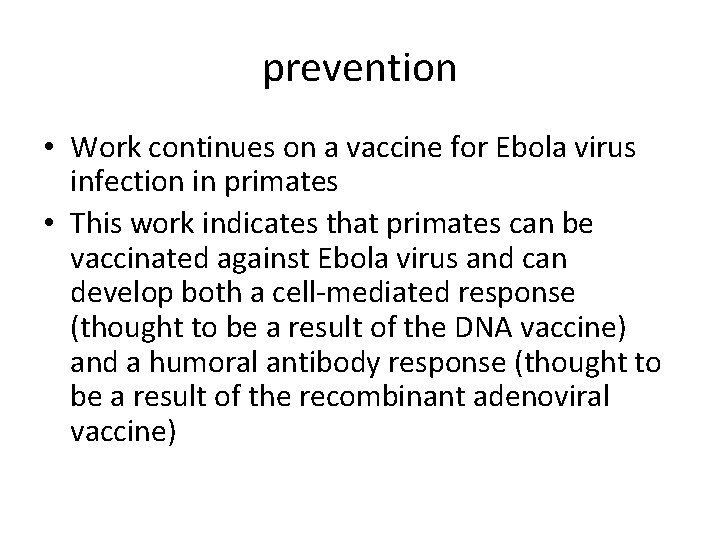 prevention • Work continues on a vaccine for Ebola virus infection in primates •