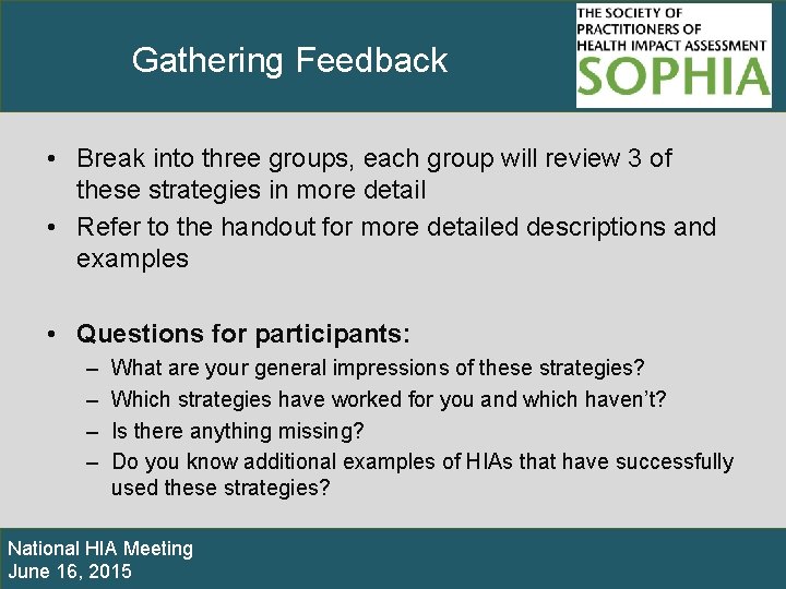 Gathering Feedback • Break into three groups, each group will review 3 of these