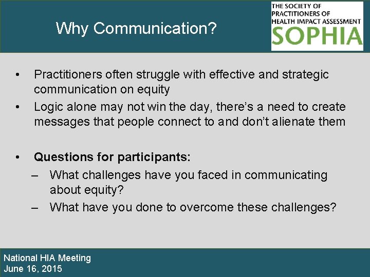 Why Communication? • • • Practitioners often struggle with effective and strategic communication on