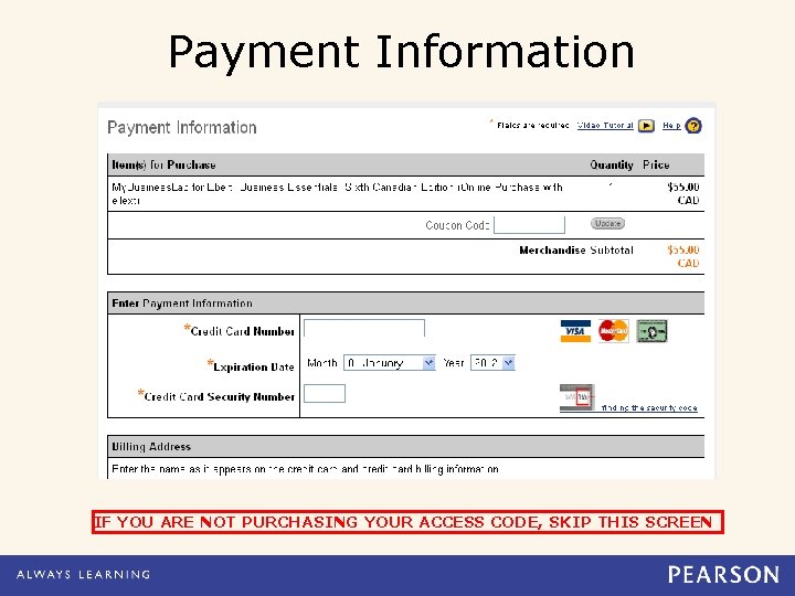 Payment Information IF YOU ARE NOT PURCHASING YOUR ACCESS CODE, SKIP THIS SCREEN 