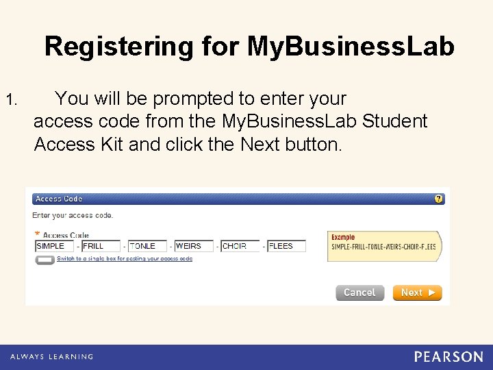 Registering for My. Business. Lab 1. You will be prompted to enter your access