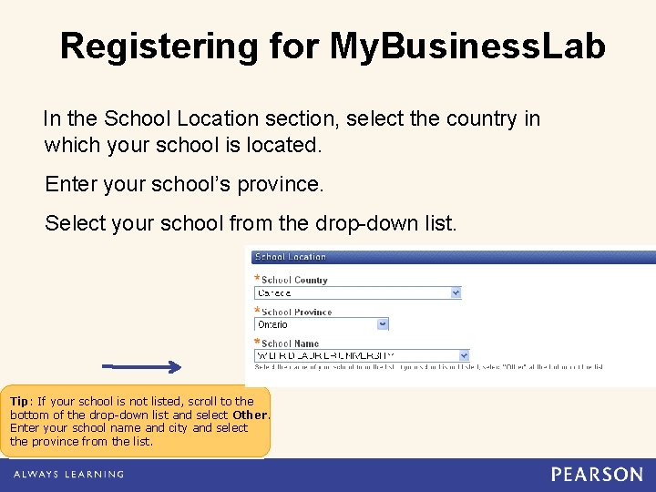 Registering for My. Business. Lab In the School Location section, select the country in