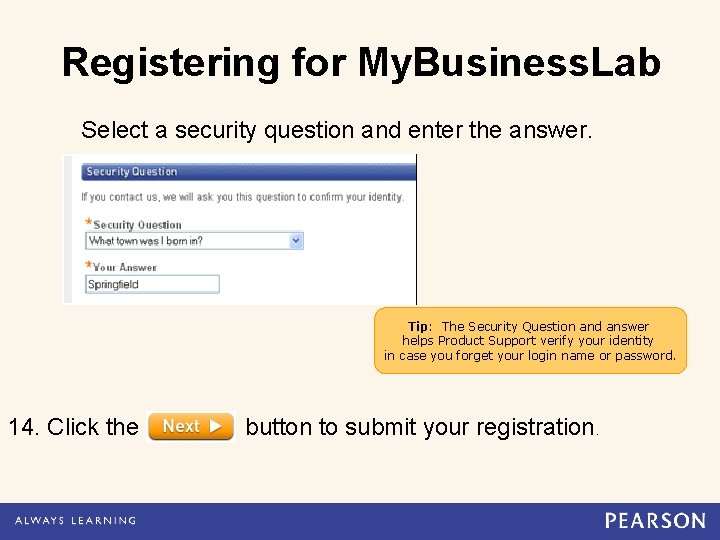 Registering for My. Business. Lab Select a security question and enter the answer. Tip:
