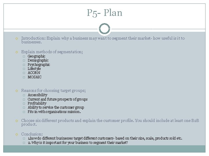 P 5 - Plan Introduction: Explain why a business may want to segment their
