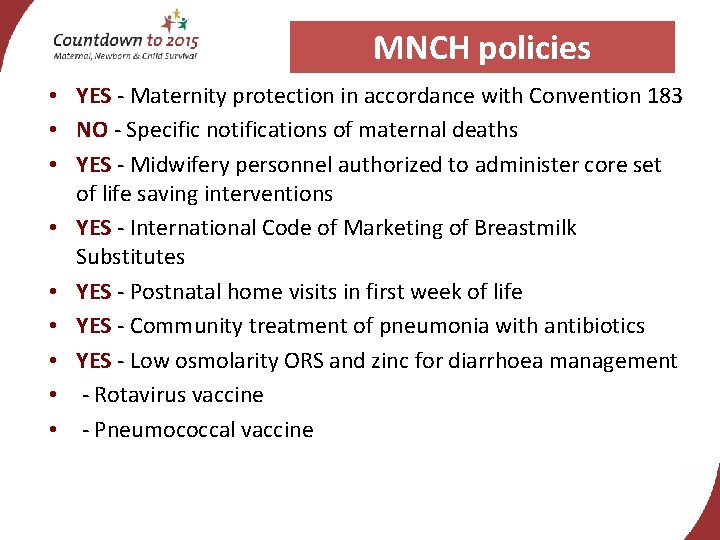 MNCH policies • YES - Maternity protection in accordance with Convention 183 • NO