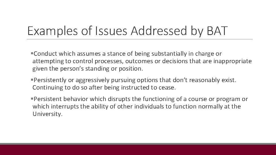 Examples of Issues Addressed by BAT §Conduct which assumes a stance of being substantially