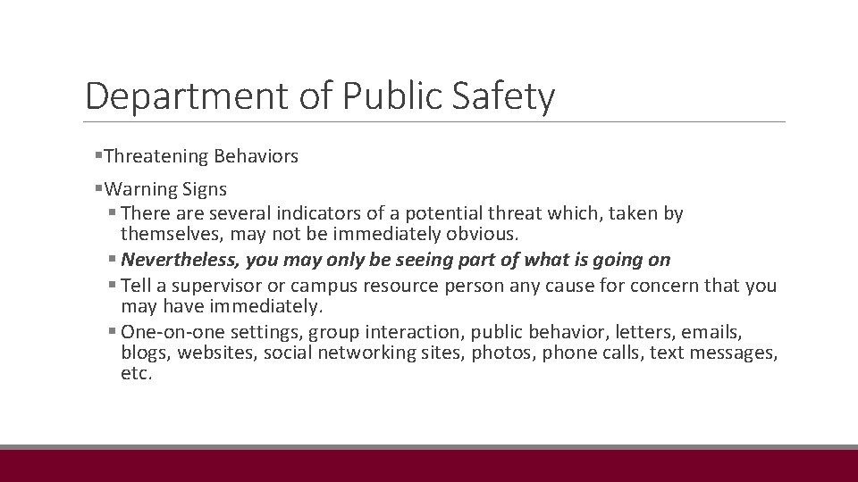 Department of Public Safety §Threatening Behaviors §Warning Signs § There are several indicators of