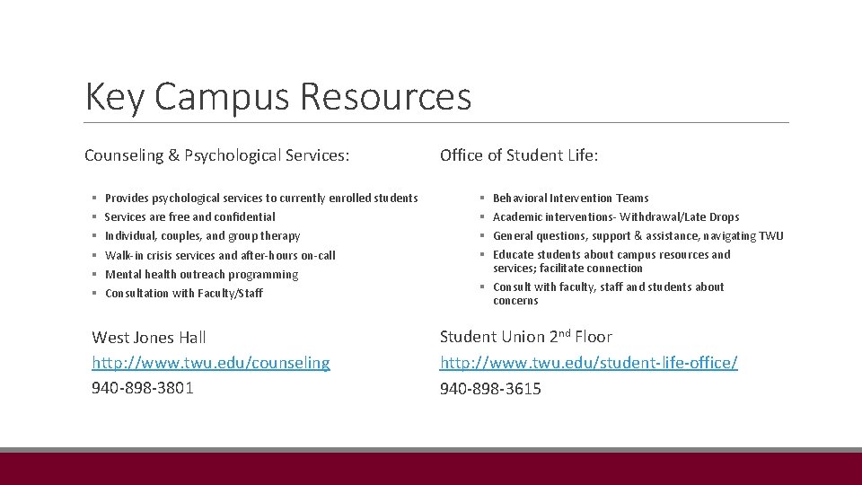 Key Campus Resources Counseling & Psychological Services: § § § Provides psychological services to