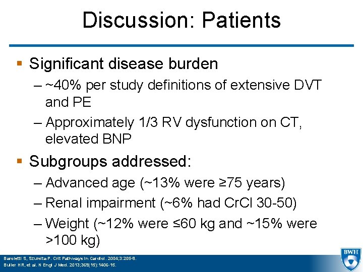 Discussion: Patients § Significant disease burden – ~40% per study definitions of extensive DVT