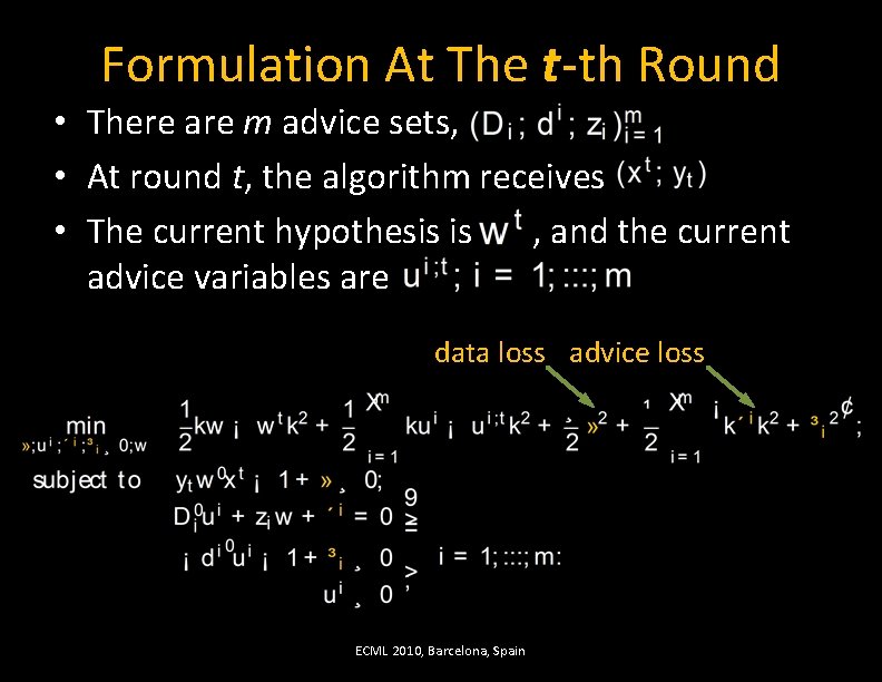 Formulation At The t-th Round • There are m advice sets, • At round