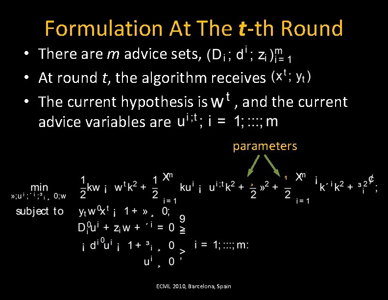 Formulation At The t-th Round • There are m advice sets, • At round