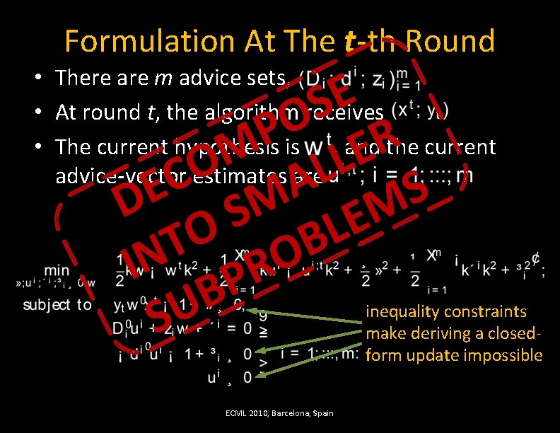 Formulation At The t-th Round • There are m advice sets, • At round