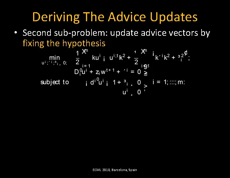 Deriving The Advice Updates • Second sub-problem: update advice vectors by fixing the hypothesis