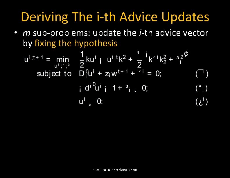 Deriving The i-th Advice Updates • m sub-problems: update the i-th advice vector by