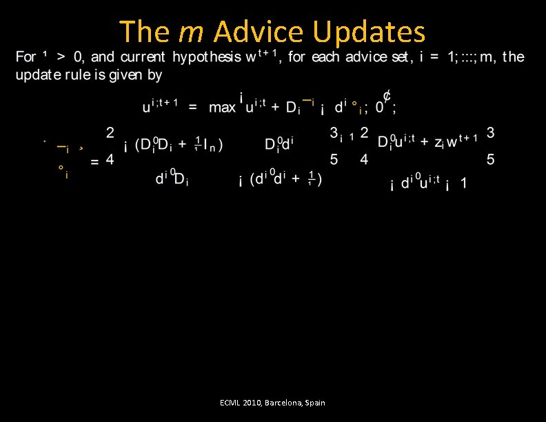 The m Advice Updates ECML 2010, Barcelona, Spain 