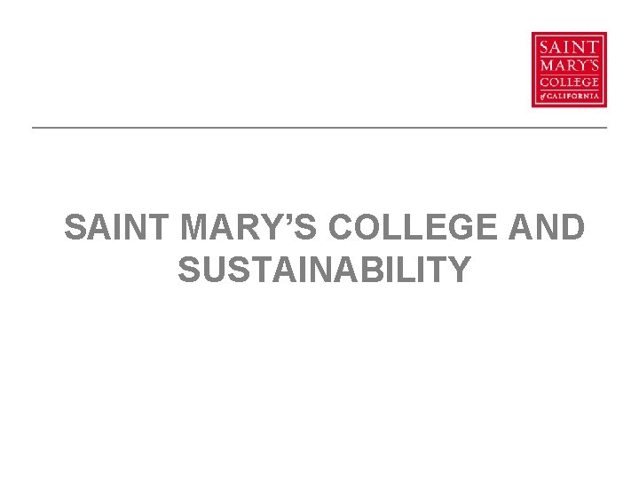 SAINT MARY’S COLLEGE AND SUSTAINABILITY 