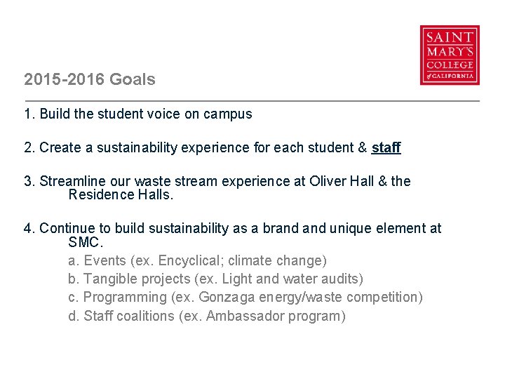 2015 -2016 Goals 1. Build the student voice on campus 2. Create a sustainability