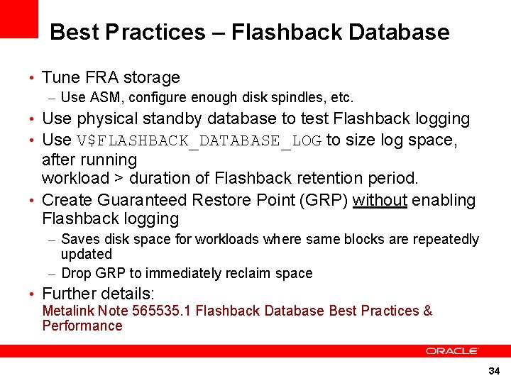 Best Practices – Flashback Database • Tune FRA storage – Use ASM, configure enough