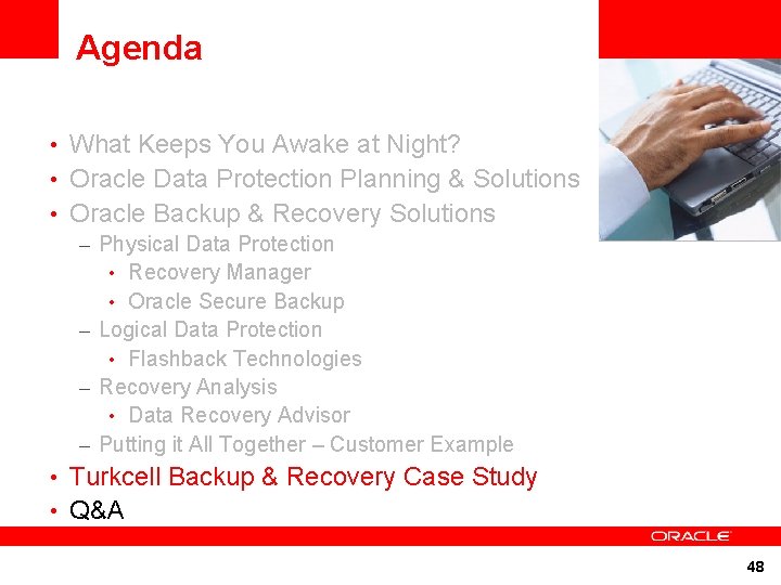 Agenda • What Keeps You Awake at Night? <Insert Picture Here> • Oracle Data