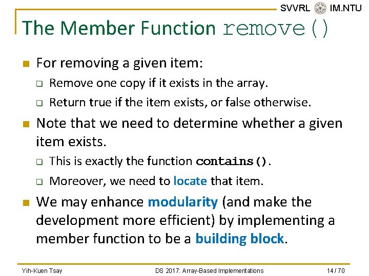 SVVRL @ IM. NTU The Member Function remove() n For removing a given item: