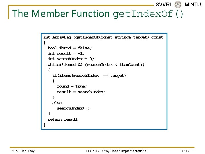 SVVRL @ IM. NTU The Member Function get. Index. Of() int Array. Bag: :