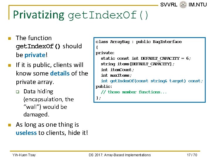 Privatizing get. Index. Of() n n The function get. Index. Of() should be private!