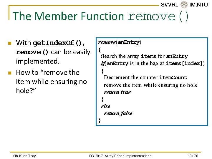 SVVRL @ IM. NTU The Member Function remove() n n With get. Index. Of(),