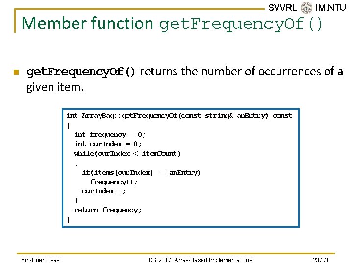 SVVRL @ IM. NTU Member function get. Frequency. Of() returns the number of occurrences
