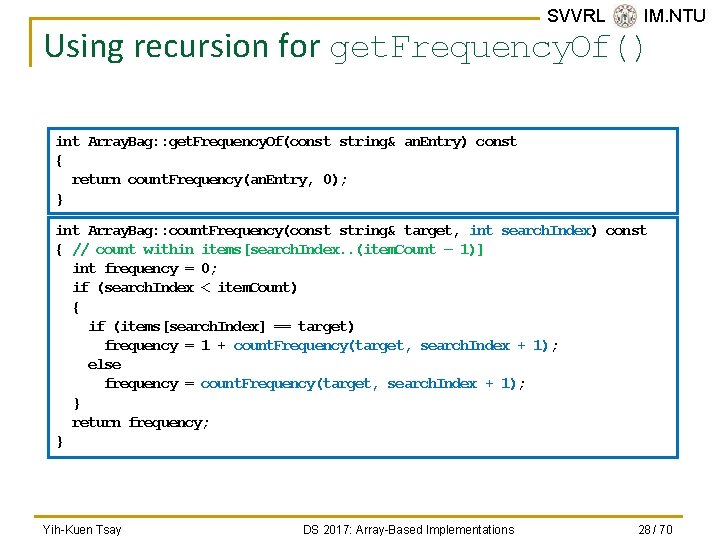 SVVRL @ IM. NTU Using recursion for get. Frequency. Of() int Array. Bag: :