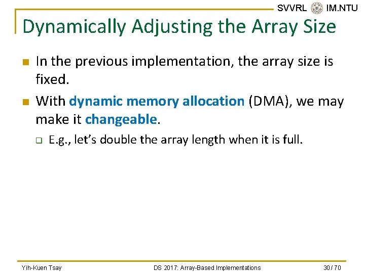 SVVRL @ IM. NTU Dynamically Adjusting the Array Size n n In the previous