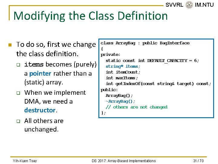 SVVRL @ IM. NTU Modifying the Class Definition n To do so, first we