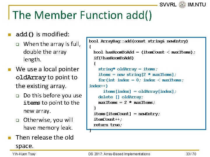 The Member Function add() is modified: q n When the array is full, double