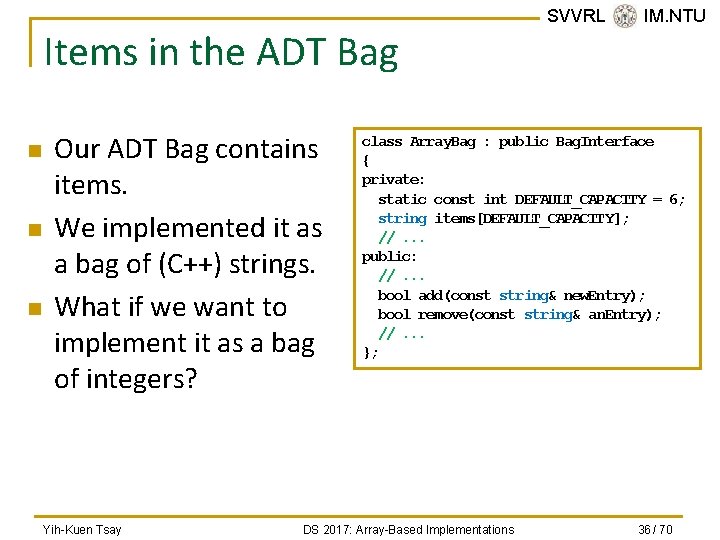 Items in the ADT Bag n n n Our ADT Bag contains items. We