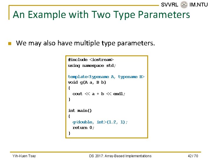 SVVRL @ IM. NTU An Example with Two Type Parameters n We may also