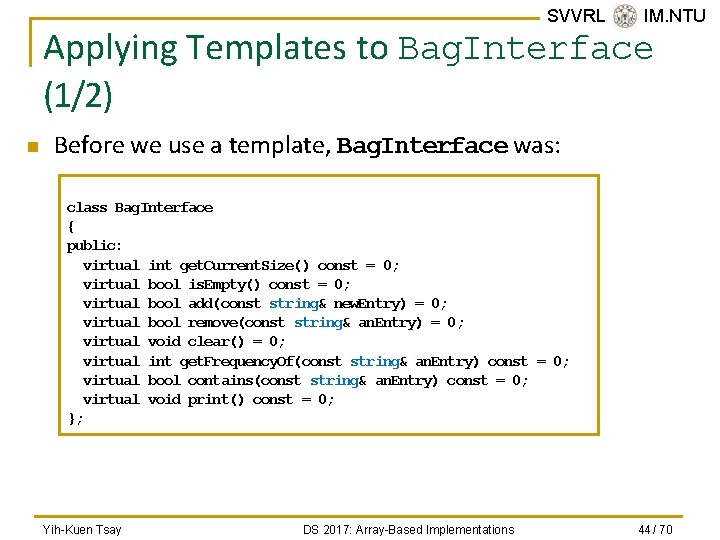 SVVRL @ IM. NTU Applying Templates to Bag. Interface (1/2) n Before we use