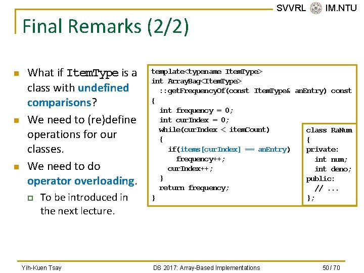 Final Remarks (2/2) n n n What if Item. Type is a class with