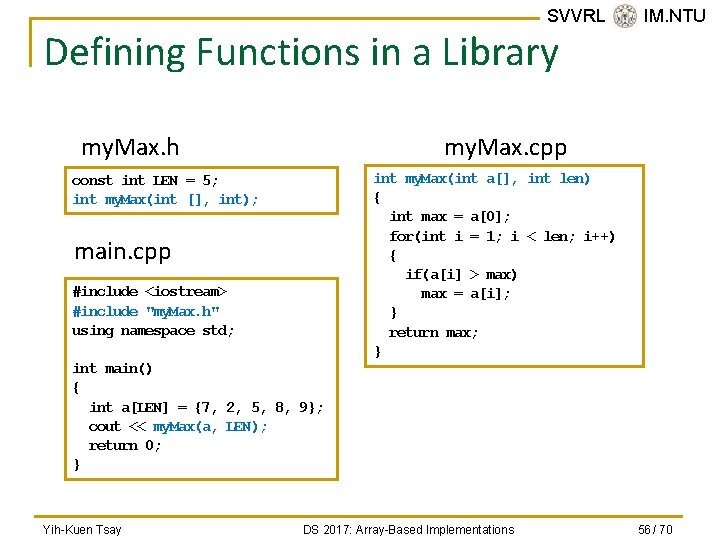 SVVRL @ IM. NTU Defining Functions in a Library my. Max. h my. Max.