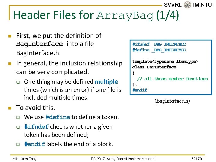 SVVRL @ IM. NTU Header Files for Array. Bag (1/4) n n First, we