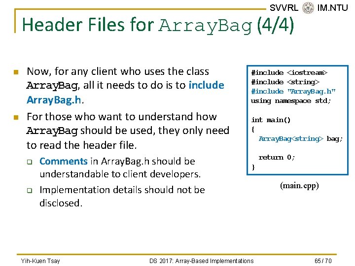 SVVRL @ IM. NTU Header Files for Array. Bag (4/4) n n Now, for