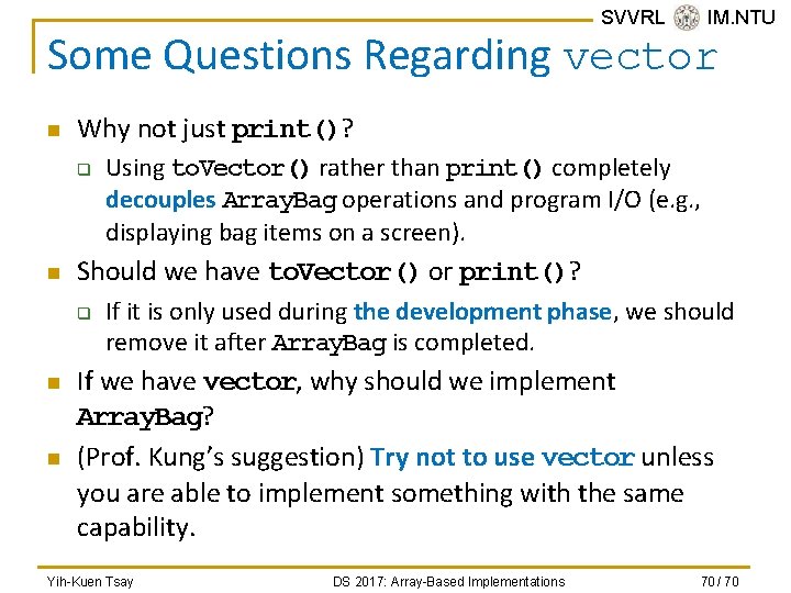 SVVRL @ IM. NTU Some Questions Regarding vector n Why not just print()? q